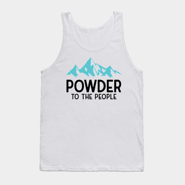 Powder to the People Tank Top by colorsplash